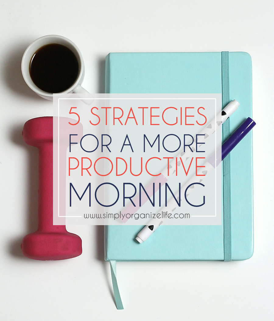 5 Strategies to a More Productive Morning